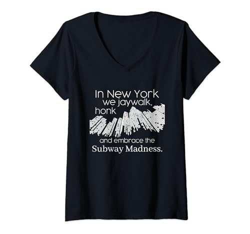 In New York we jaywalk, honk and embrace the subway madness Camiseta Cuello V