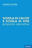 scuola calcio roma iscrizioni  Scuola di calcio e scuola di vita. Proposte operative