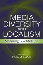 Media Diversity and Localism: Meaning and Metrics (LEA's Communication Series)