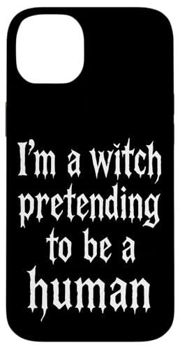 I'm A Witch Pretending to Be Human Costume à Bas Prix Coque pour iPhone 14 Plus