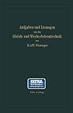 Aufgaben und Lösungen aus der Gleich- und Wechselstromtechnik: Ein Übungsbuch für den Unterricht an technischen Hoch- und Fachschulen sowie zum Selbststudium (German Edition)