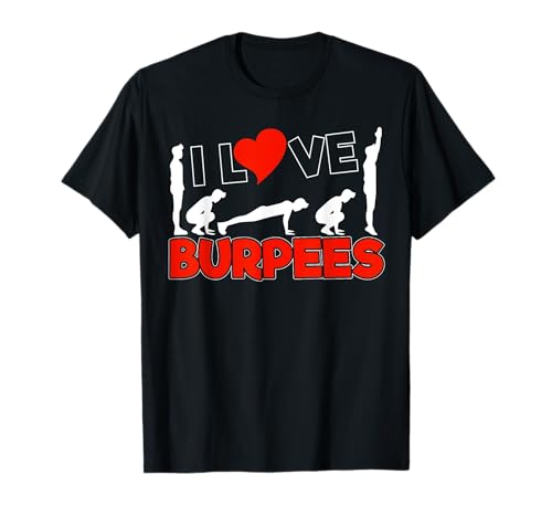 I Love Burpees | Divertido Burpee Frase | Burpee Camiseta