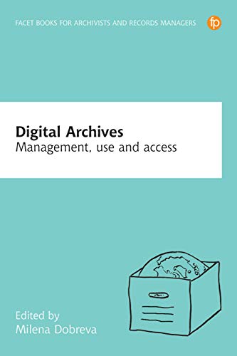 Digital Archives: Management, use and access