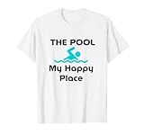 The Pool is my Happy Place, swimming present Quote T-Shirt