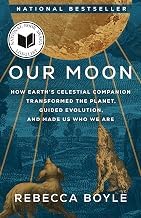 R&eacute;sum&eacute; Review Ebook Our Moon: How Earth's Celestial Companion Transformed the Planet, Guided Evolution, and Made Us Who We Are 2025
