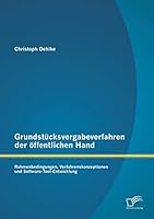 Grundstücksvergabeverfahren der öffentlichen Hand: Rahmenbedingungen, Verfahrenskonzeptionen und Software-Tool-Entwicklung 3958508448 Book Cover
