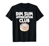 Dim Sum Appreciation Club Südchinesische kantonesische Küche T-Shirt