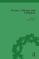 Keynes, Chicago and Friedman, Volume 1: Study in Disputation 1138754129 Book Cover