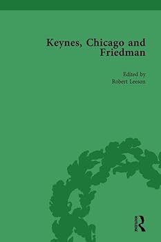 Hardcover Keynes, Chicago and Friedman, Volume 1: Study in Disputation Book