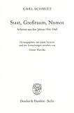 Staat, Grossraum, Nomos: Arbeiten Aus Den Jahren 1916-1969. Hrsg., Mit Einem Vorwort Und Mit Anmerkungen Versehen Von Gunter Maschke (German Edition)