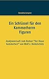  Ein Schlüssel für den Kammerherrn Figuren: Analyseversuch zum Roman \