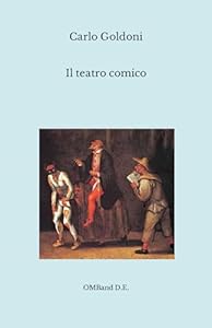 Il teatro comico: (I capolavori del teatro italiano)