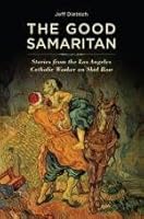 The Good Samaritan: Stories from the Los Angeles Catholic Worker on Skid Row 1941392016 Book Cover