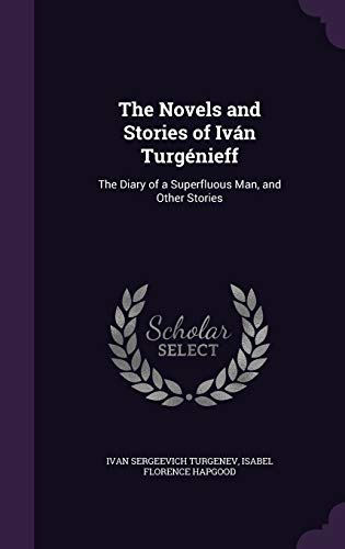 The Novels and Stories of Iván Turgénieff: The Diary of a Superfluous Man, and Other Stories
