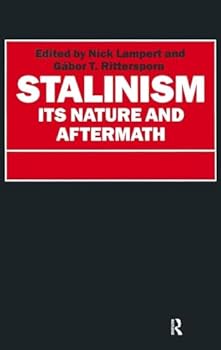 Stalinism: Its Nature and Aftermath : Essays in Honour of Moshe Lewin