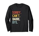 Funny Sorry Can't Barre Bye