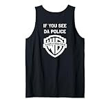 If you see da police warn a brother, funny sarcastic Tank Top