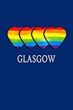 Glasgow Gay Pride: Glasgow Notebook Journal for Gays, Lesbians, LGBT.