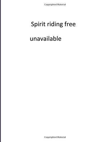 Spirit Riding Free: Coloring Book with high quality art work images