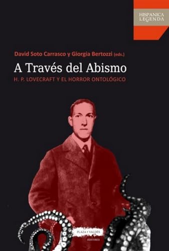 A TRAVÉS DEL ABISMO: H. P. Lovecraft y el horror ontológico: 12 (Hispanica Legenda)