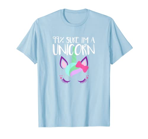 Cadeau pour les amoureux des licornes 99% sure I'm a Unicorn pour filles, adolescentes, enfants et femmes T-Shirt