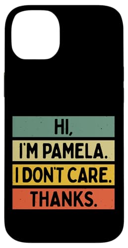 Hi I'm Pamela I Don't Care Thanks Funny Sarcasm ���O ���p �X�}�z�P�[�X iPhone 14 Plus �p