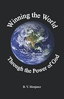 Winning the World: Through the Power of God 1981826122 Book Cover