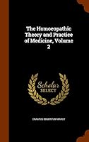 The Homoeopathic Theory and Practice of Medicine, Volume 2 1343597978 Book Cover