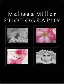 Melissa Miller Photography: Melissa Miller: Amazon.com: Books
