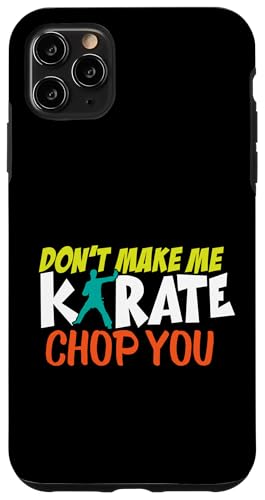 Don't Make Me Karate Chop You �ʔ����g���[�j���O�X�p�[�����O �X�}�z�P�[�X iPhone 11 Pro Max �p