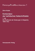 Konkordanz Der Hethitischen Keilschrifttafeln: Die Textfunde Der Grabungen in Bogazkoy 1906-1912 3447052791 Book Cover