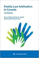 Family Law Arbitration in Canada, 3rd Edition 0779878019 Book Cover