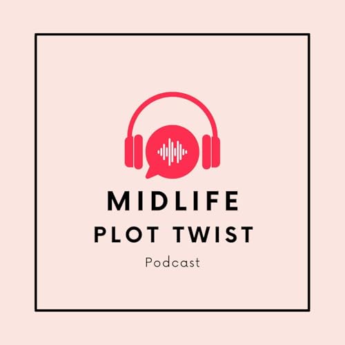 Couverture de The Midlife Plot Twist Podcast
