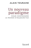  Un nouveau paradigme: Pour comprendre le monde d\'aujourd\'hui
