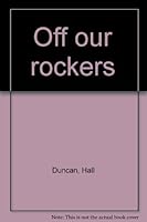 Off Our Rockers 0966136713 Book Cover