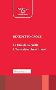 La fine della civiltà. L'Anticristo che è in noi