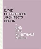  David Chipperfield Architects Berlin und das Kunsthaus ZUrich /allemand