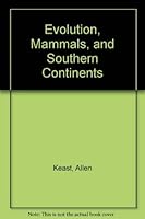 Evolution, Mammals, and Southern Continents 0873950860 Book Cover
