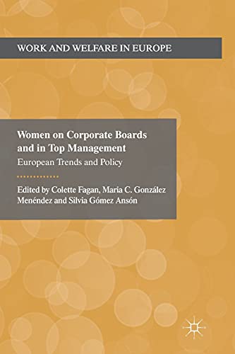Women on Corporate Boards and in Top Management: European Trends and Policy (Work and Welfare in Europe)