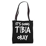 Its Going Tibia Okay Tote Bag
