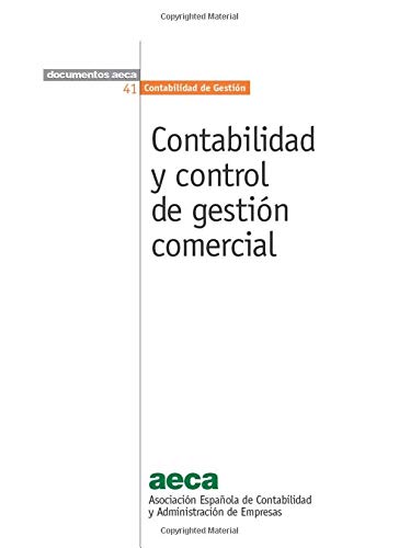 CONTABILIDAD Y CONTROL DE GESTIÓN COMERCIAL (Documentos AECA. Principios Contabilidad Gestion)