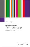 Queer Theorie – Queer_Pädagogik: Eine Einführung