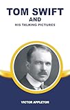 victor talking machine vv-xi  TOM SWIFT AND HIS TALKING PICTURES (English Edition)