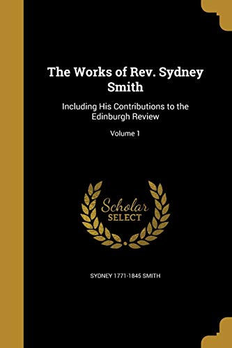 The Works of Rev. Sydney Smith: Including His C... 137445592X Book Cover
