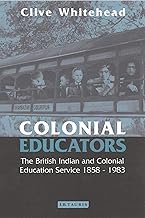 Buy Colonial Educators The British Indian and Colonial Education Service 1858-1983 — BookShops.in