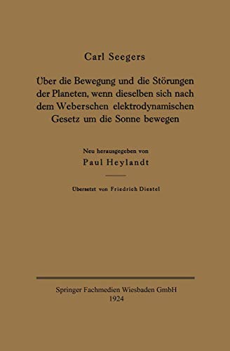 Über die Bewegung und die Störungen der Planeten, wenn Dieselben Sich Nach dem Weberschen Elektrodynamischen Gesetz um die Sonne Bewegen