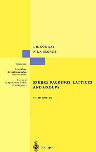 Sphere Packings, Lattices and Groups (Grundlehren der mathematischen Wissenschaften, 290)
