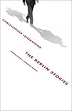 The Berlin Stories (New Directions Paperbook) - Christopher Isherwood