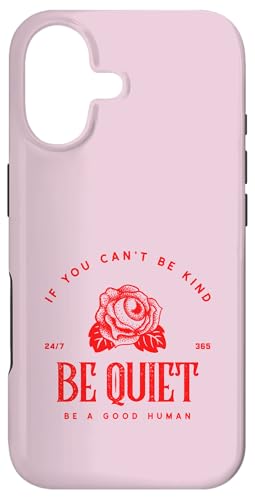 If You Can't Be Kind Be Quiet - Be A Good Human(グラフィック) スマホケース iPhone 17 用