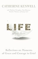Life After Loss: Reflections on Moments of Grace and Courage in Grief 1989664164 Book Cover